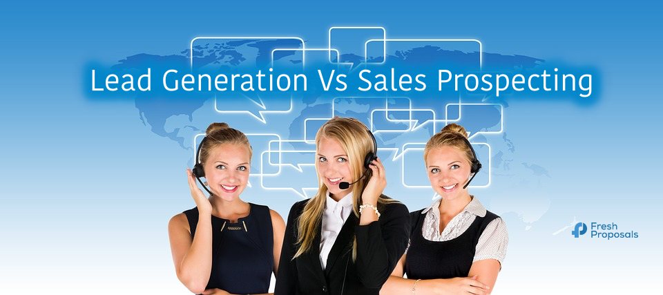 Lead Generation Vs Sales Prospecting : Know The Differences
