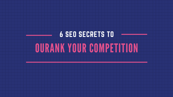 How To Outrank Your Competitors In Seo Ranking