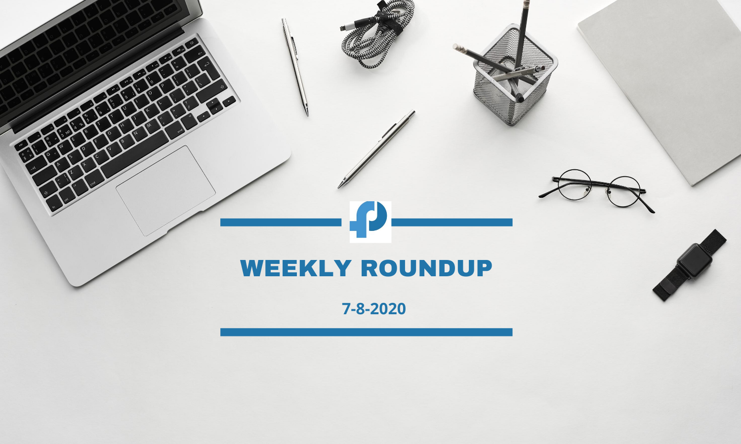 weekly roundup 7th august 2020 weekly roundup 7th august 2020