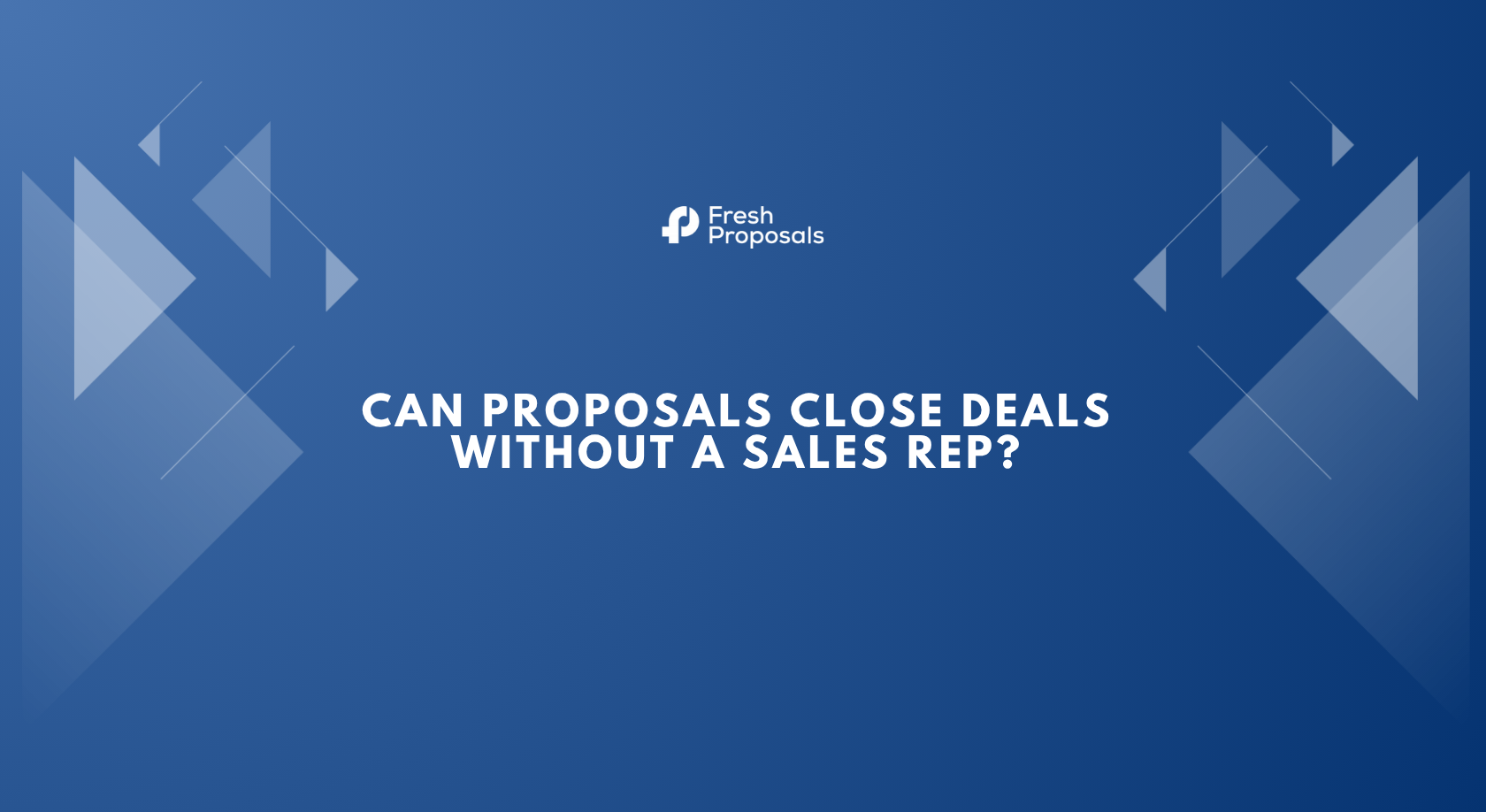 can proposals close deals can proposals close deals